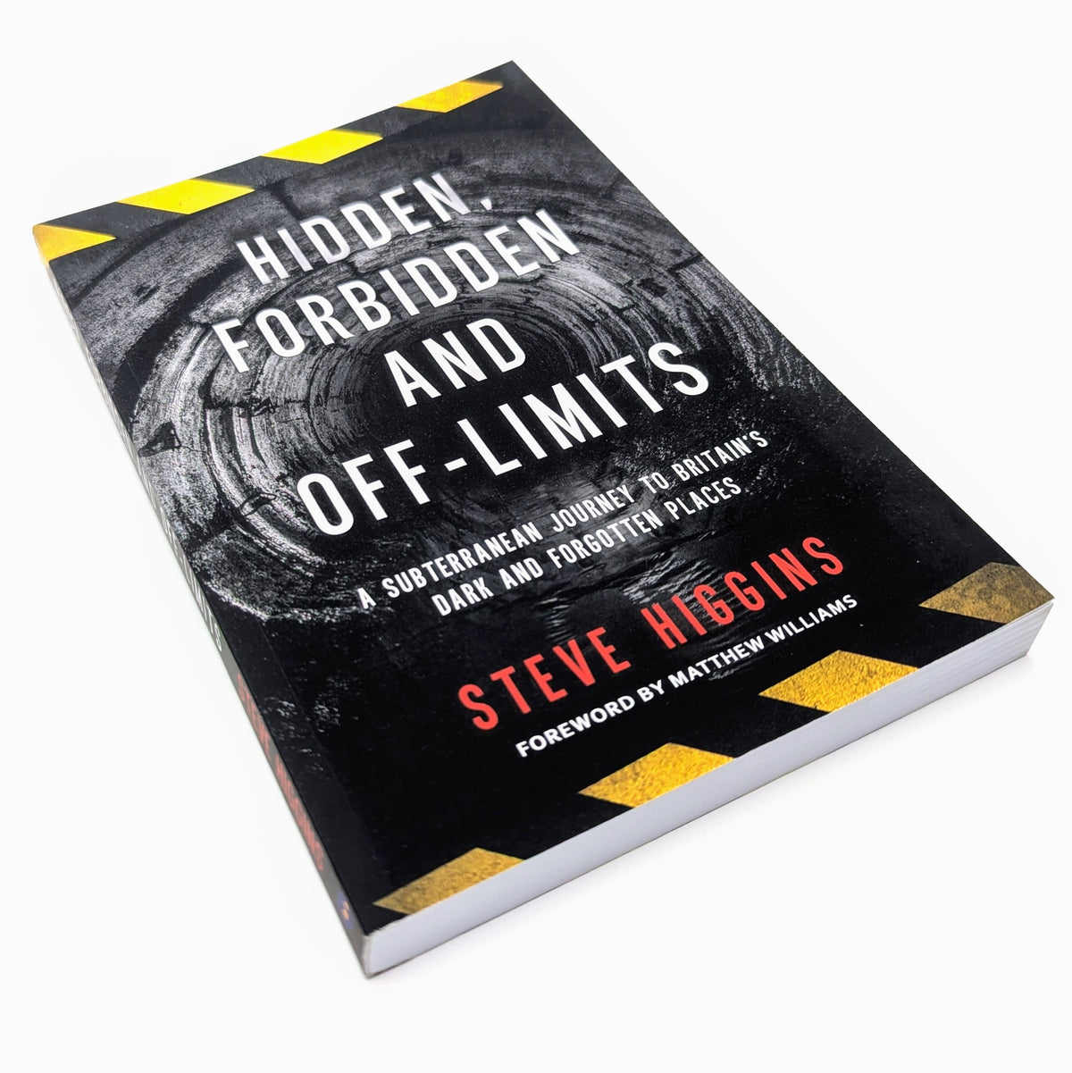 Hidden, Forbidden and Off-limits: A Subterranean Journey to Dark and Forgotten Places