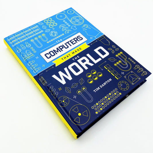 The Computers that Made the World